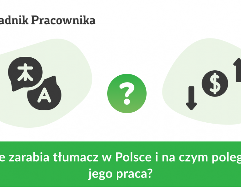 Ile zarabia tłumacz w Polsce i na czym polega jego praca?