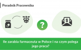 Ile zarabia farmaceuta w Polsce i na czym polega jego praca?