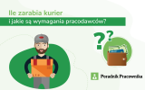 Czym się zajmuje i ile zarabia kurier w Polsce?
