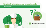 Jak wygląda praca i zarobki intendenta w przedszkolu?