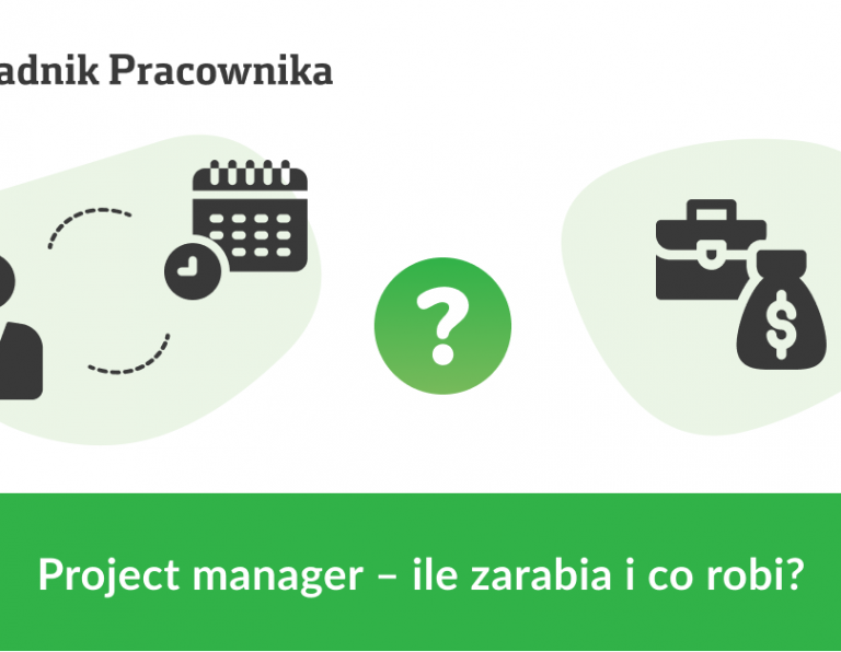 Ile zarabia project manager i na czym polega jego praca?