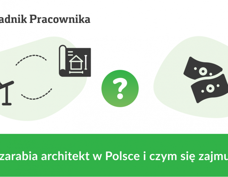 Ile zarabia architekt w Polsce i czym się zajmuje?
