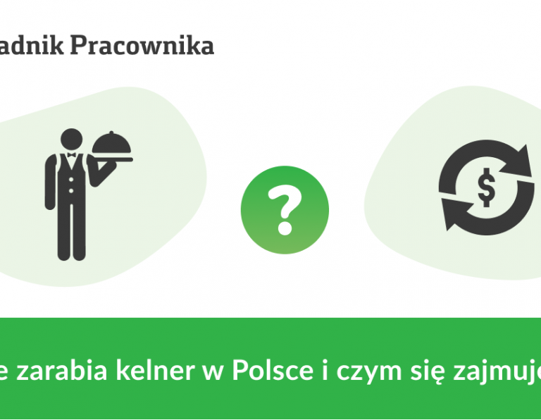 Ile zarabia kelner w Polsce i czym się zajmuje?