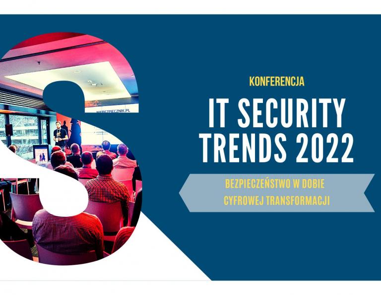 Bezpłatna Konferencja ON-LINE - IT Security Trends – wyzwania cyberbezpieczeństwa i ochrony danych
