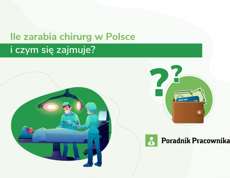 Ile zarabia chirurg w Polsce i czym się zajmuje?
