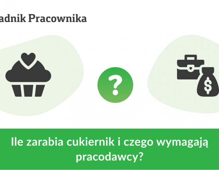 Ile zarabia cukiernik i na czym polega ten zawód?