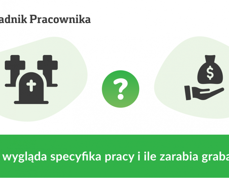 Ile zarabia grabarz - od czego zależą jego zarobki?