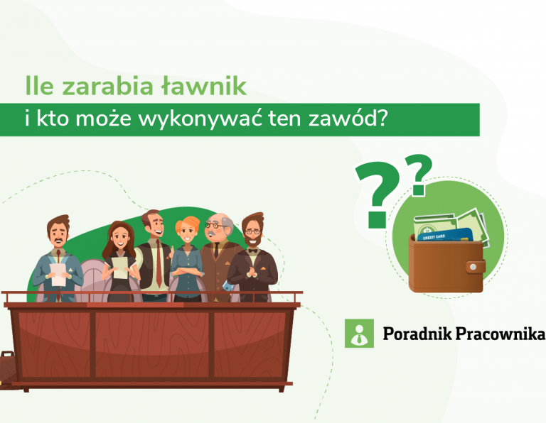 Ile zarabia ławnik i kto może wykonywać ten zawód?