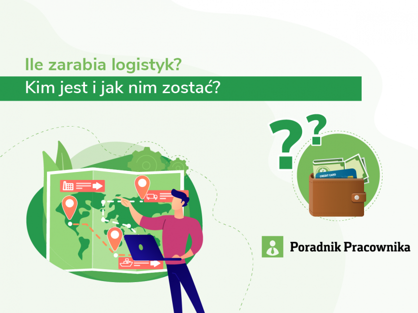 Ile Zarabia Logistyk I Co Trzeba Zrobić, żeby Nim Zostać?